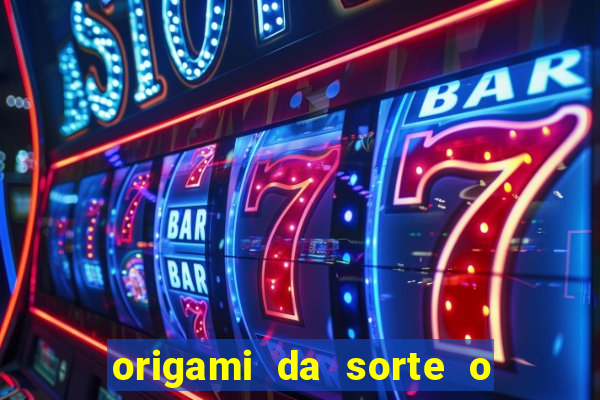 origami da sorte o que escrever